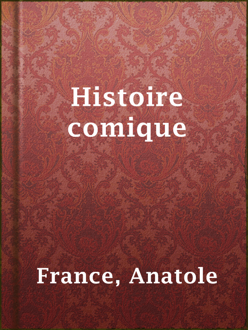 Title details for Histoire comique by Anatole France - Available